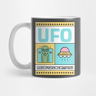 Ufo, please take me with you Mug